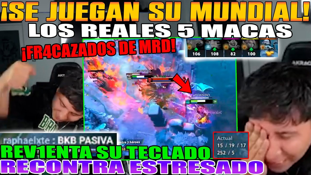SE JUEGAN SU MUNDIAL LOS REALES 5 MACAS!! MACARIUS R3V1ENTA SU TECLADO RECONTRA ESTRESADO DOTA 2