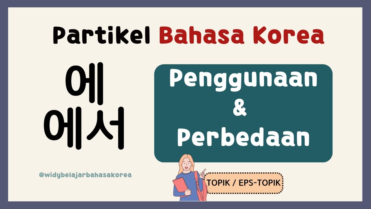 PENGGUNAAN & PERBEDAAN Partikel 에, 에서 dalam Bahasa Korea - TOPIK dan EPS TOPIK