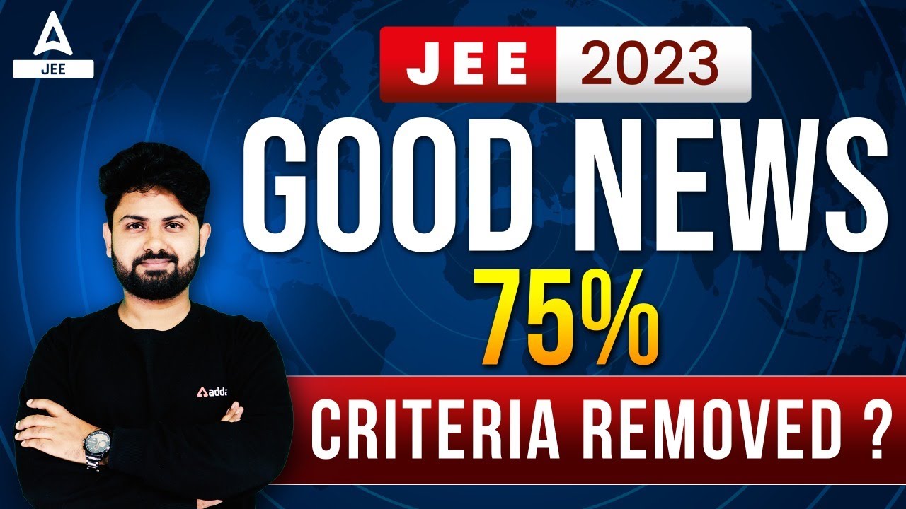 JEE 2023 ! 😲Good News For JEE MAINS 2023 Aspirants | 75% Criteria Removed From JEE 2023 UPDATE