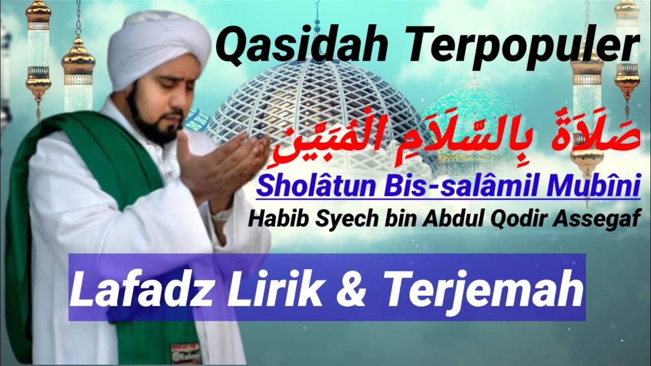 Lafadz Lirik Terjemah Sholatun Bissalamil Mubin - Habib Syech