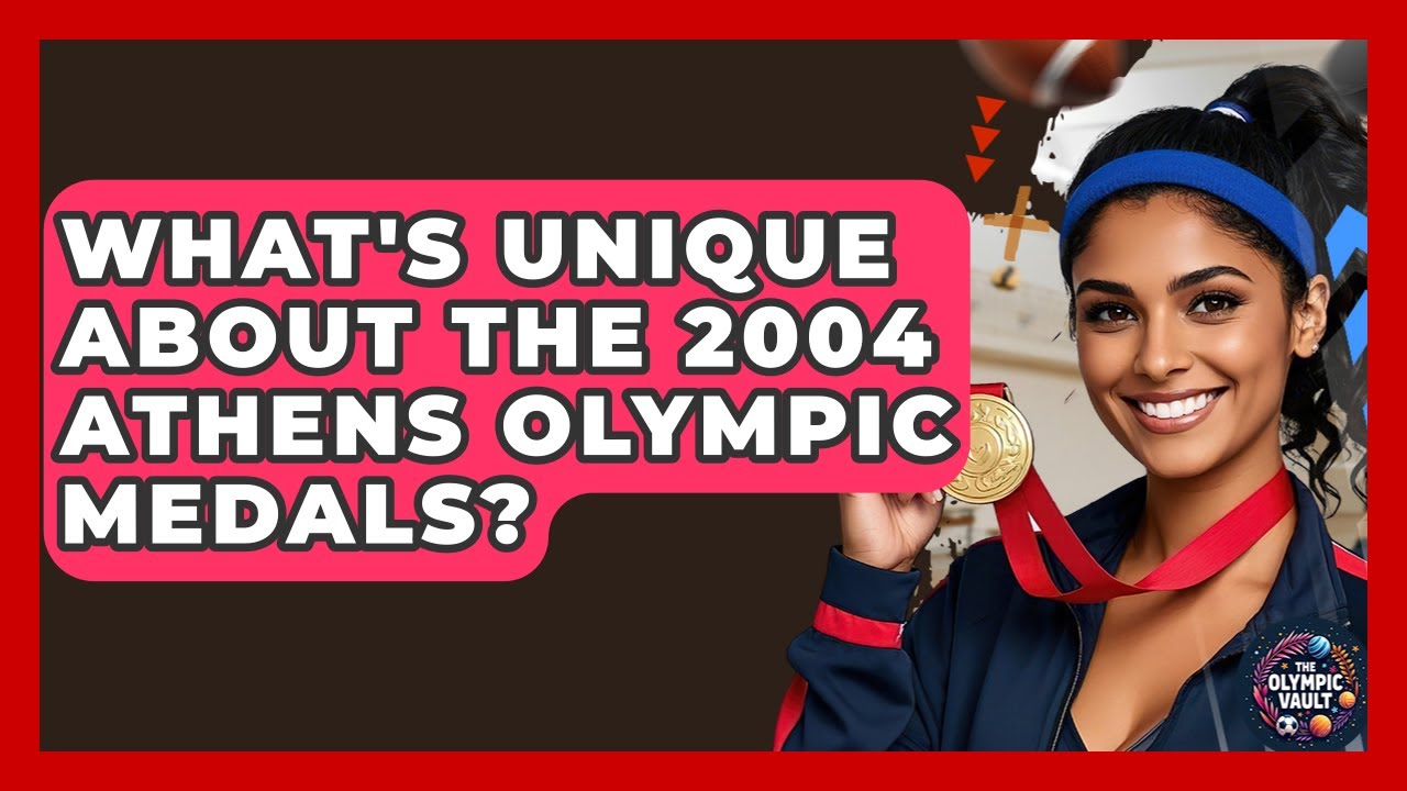 What's Unique About The 2004 Athens Olympic Medals? - The Olympic Vault