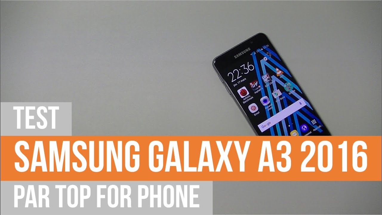 SAMSUNG GALAXY A3 (2016) - test par TFP