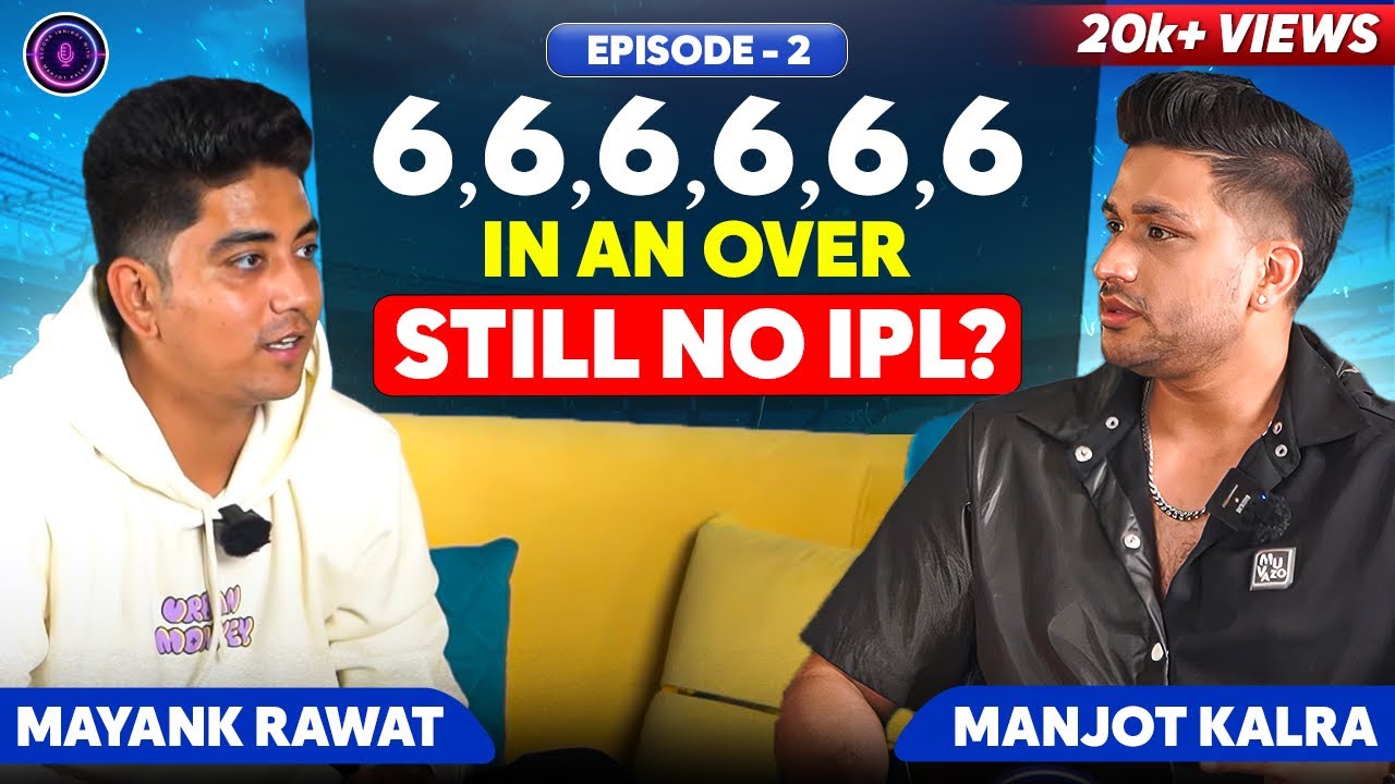 Mayank Rawat on Struggles of a Cricketer and Not Getting Selected in IPL | Manjot Kalra Ep. 2