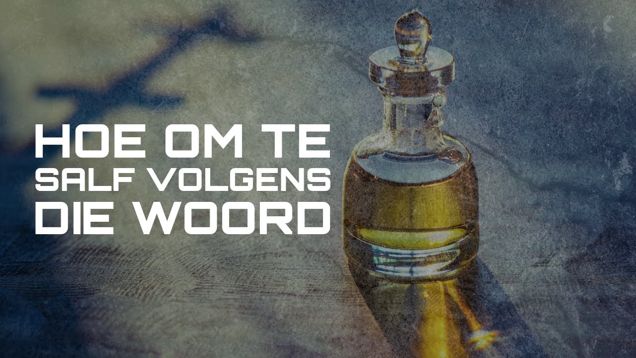 Wapen 4: Salwing as Heilige Aksie – Hoe om te Salf volgens God se Woord