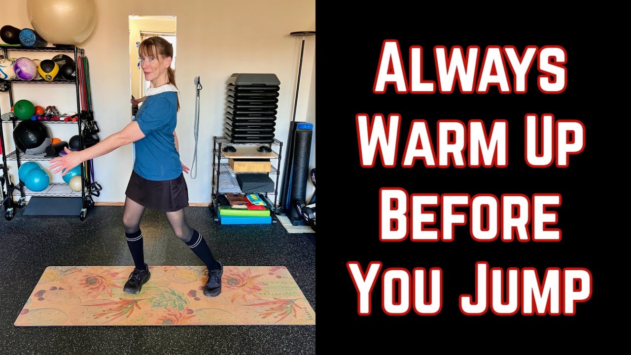 Always warm up before you jump