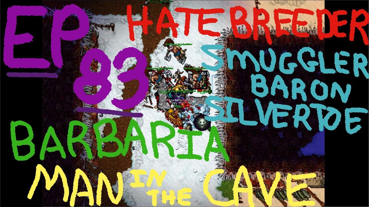 Tibia - Episode 83 - Barbaria, Smuggler Baron Silvertoe and Man in the Cave