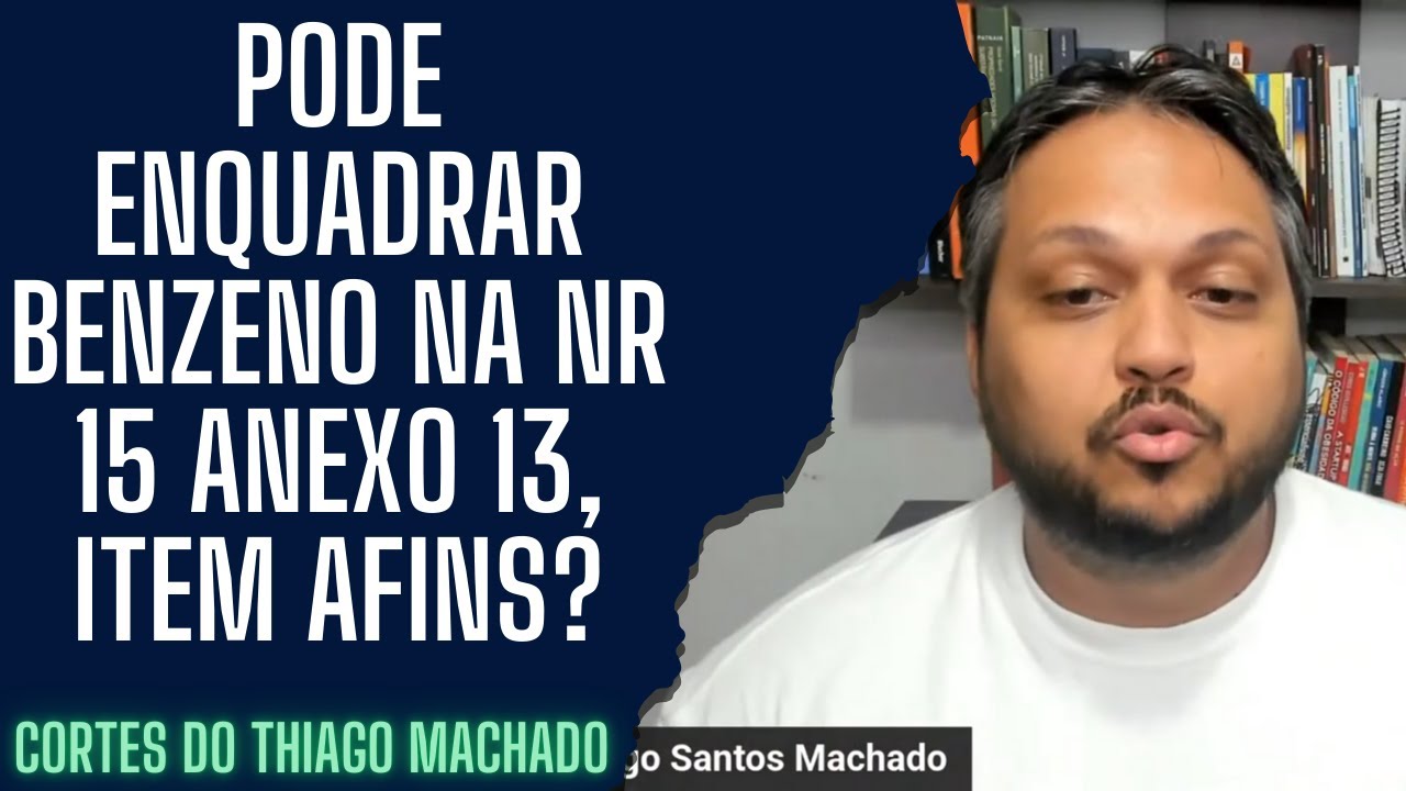 Pode enquadrar benzeno na NR 15 anexo 13, item afins?