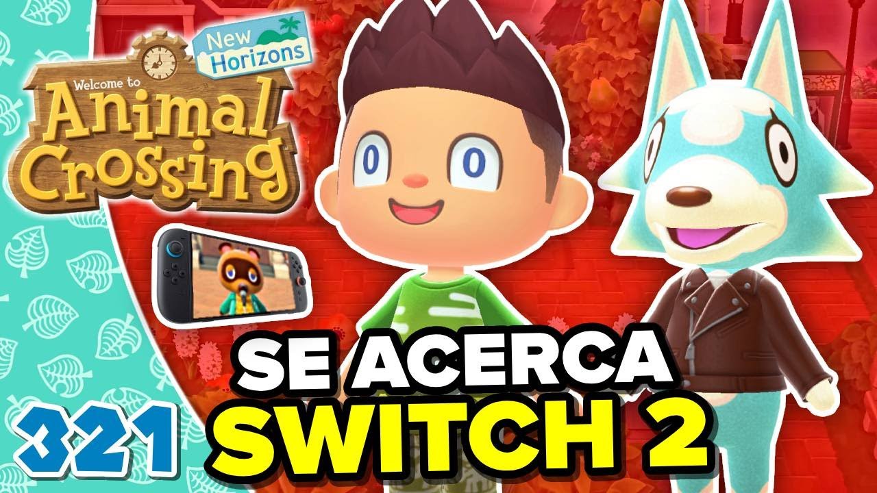 SE ACERCA LA SWITCH 2! ANIMAL CROSSING NEW HORIZONS #321