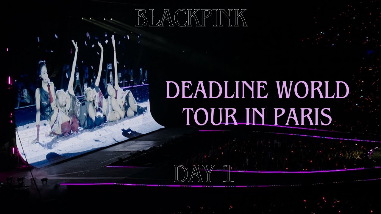 BLACKPINK (블랙핑크) - DEADLINE WORLD TOUR IN PARIS DAY 1 [02.08.25] STADE DE FRANCE - FULL CONCERT
