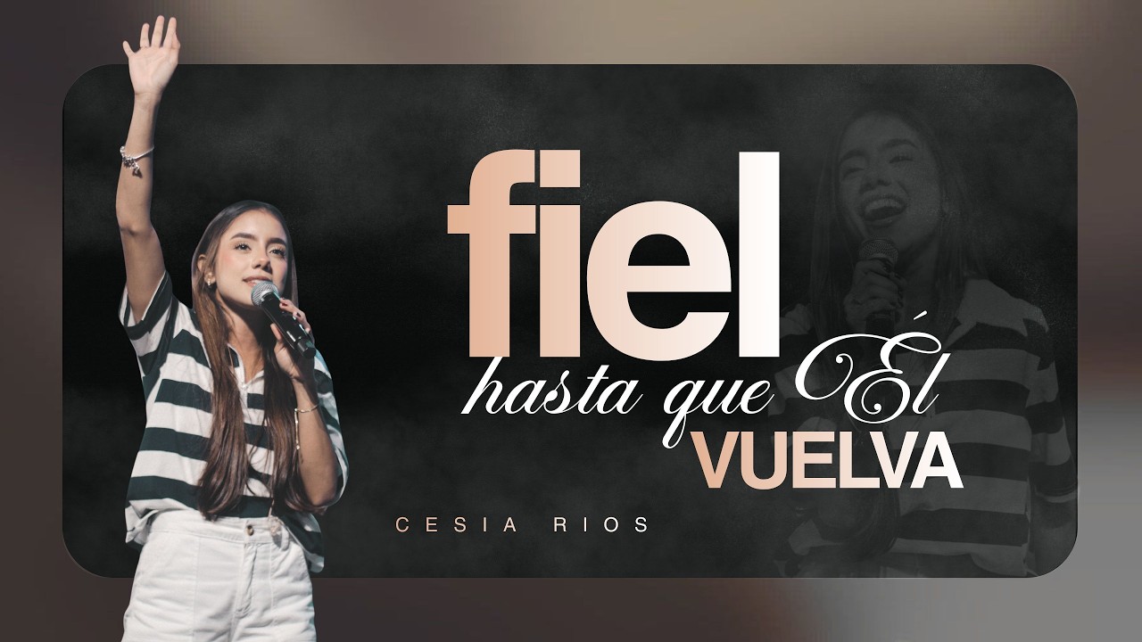 FIEL HASTA QUE ÉL VUELVA | Cesia Rios