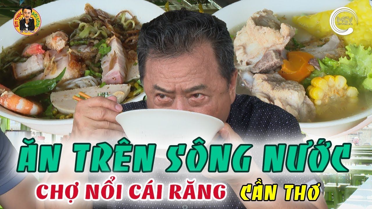 ĂN TRÊN SÔNG NƯỚC ở CHỢ NỔI CÁI RĂNG, Cần Thơ | MC Việt Thảo | Ẩm Thực & Đời sống | CBL 1930