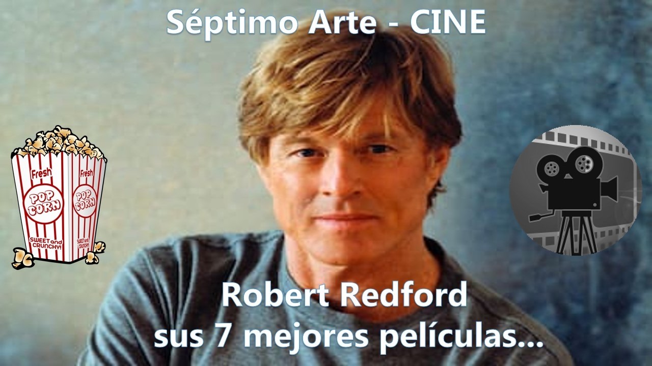 Séptimo Arte - CINE Robert Redford ... sus 7 mejores películas ...