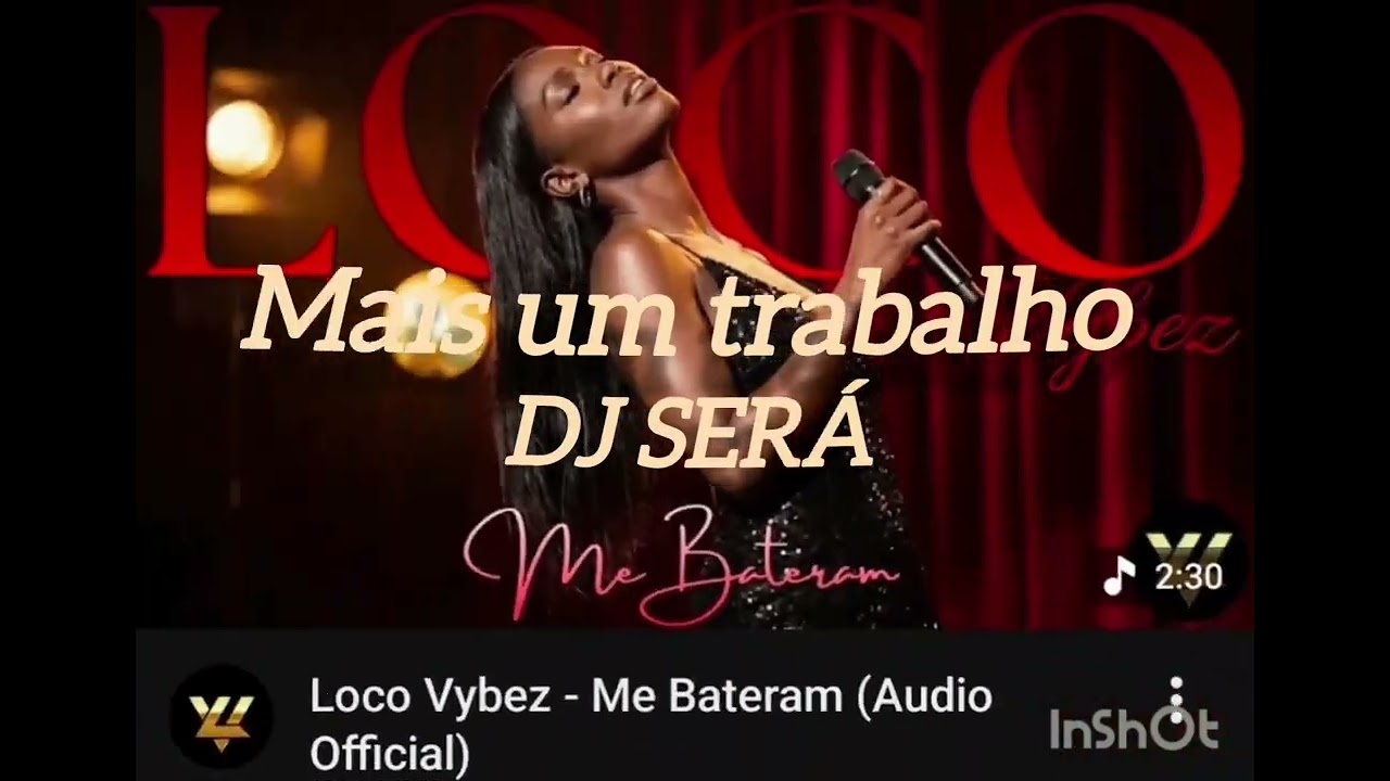 Loco Vybez  Me Bateram PRO&Ccedil; DJ SER&Aacute; 2026
