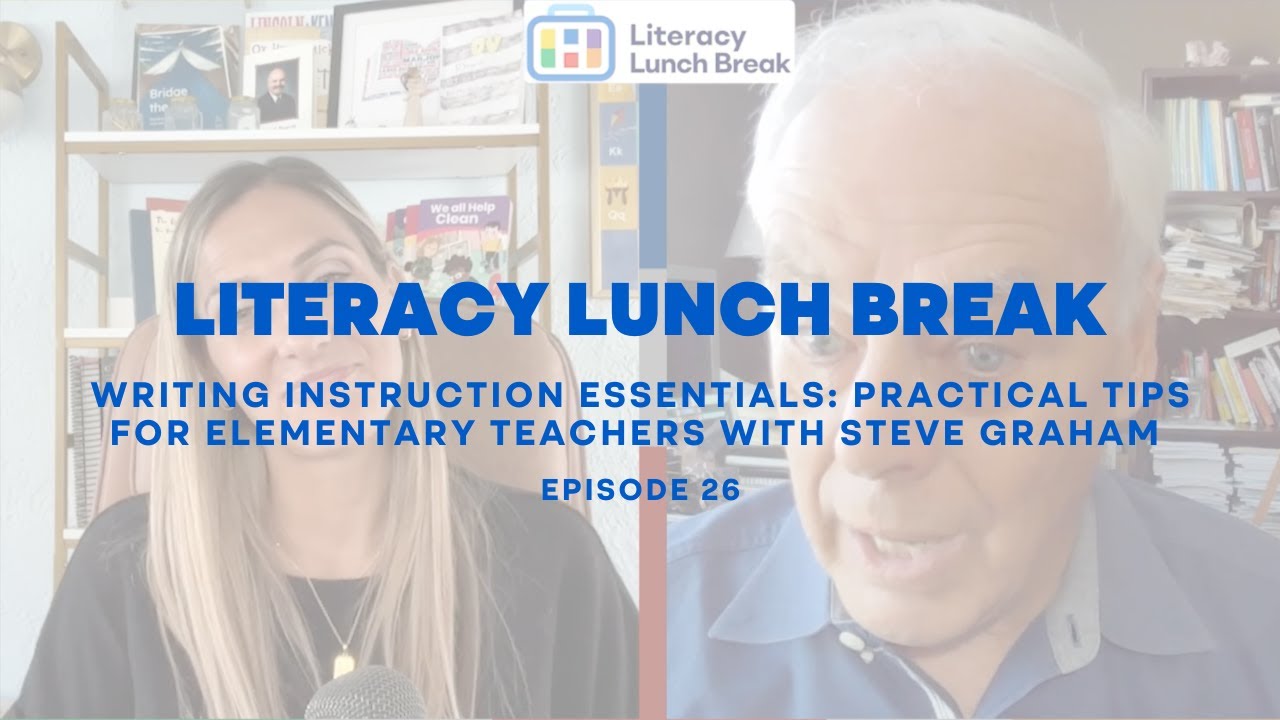 Series 5: Ep.5- Writing Instruction: Practical Tips for Elementary Teachers with Steve Graham