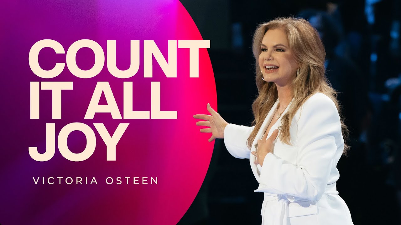 Count It All Joy | Victoria Osteen