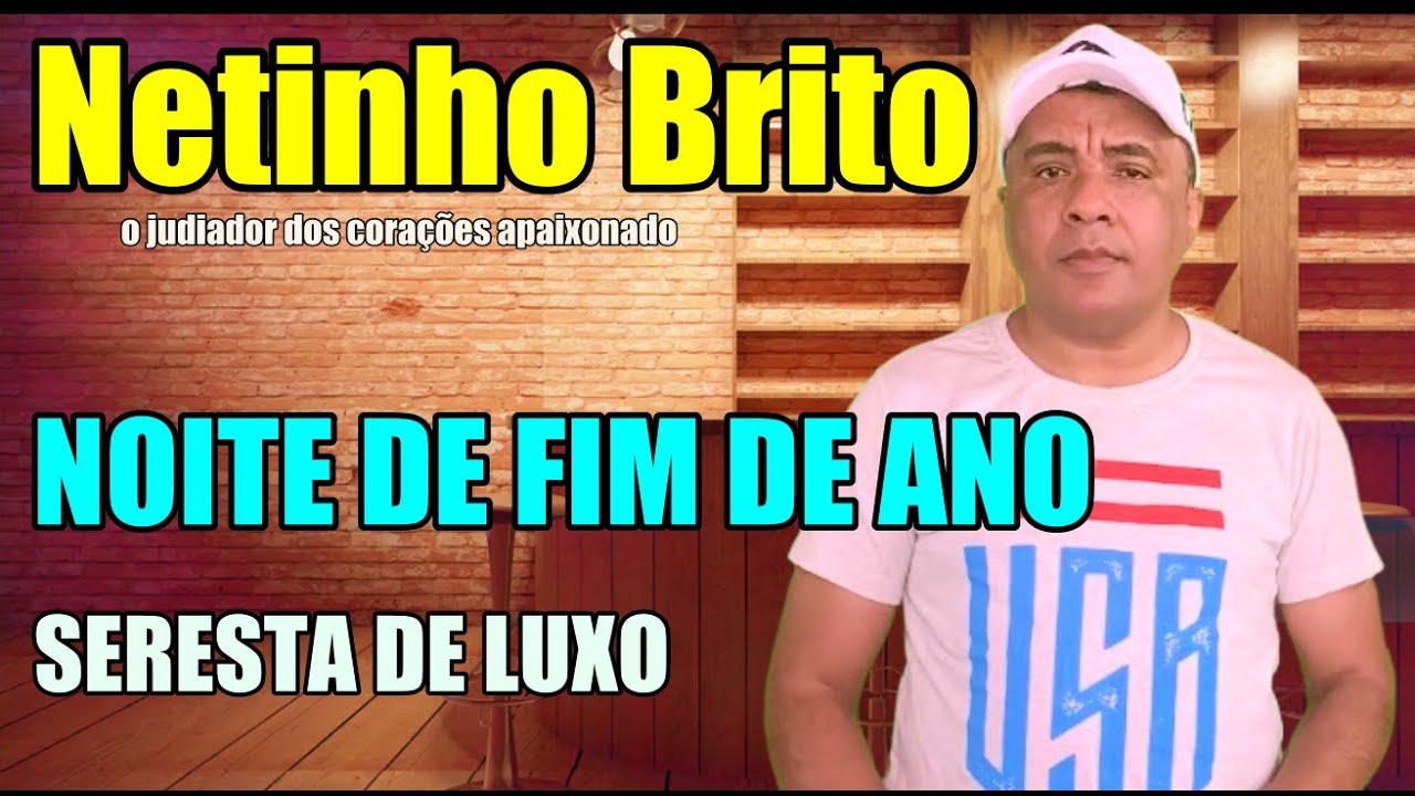 NOITE DE FIM DE ANO/ Netinho Brito/ SERESTA BOLEREADO DE LUXO