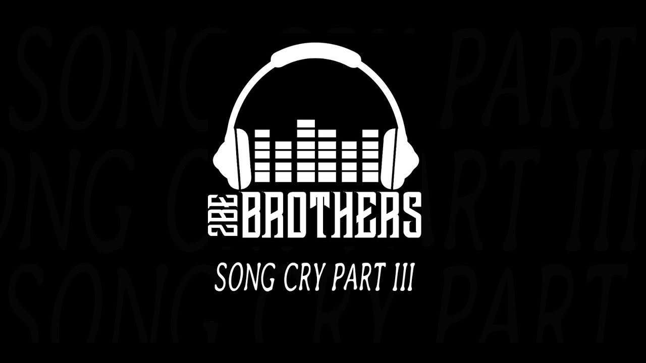 2beBrothers - Song Cry Part III