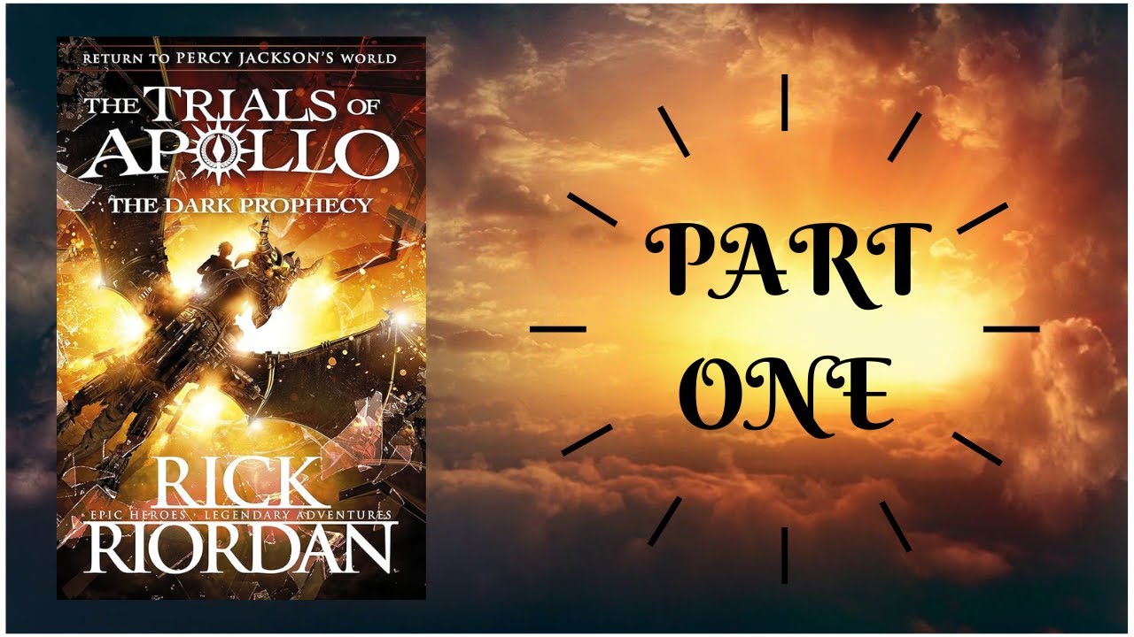 THE TRIALS OF APOLLO - THE DARK PROPHECY by Rick Riordan - PART 1