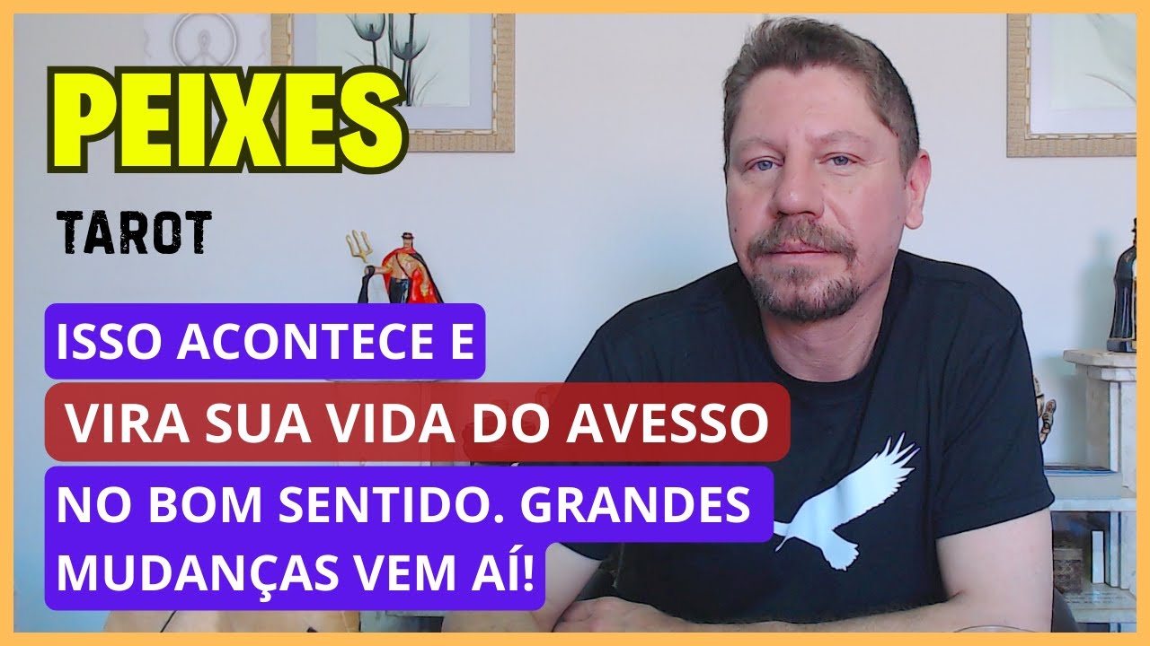 PEIXES TAROT ♓ ISSO ACONTECE E VIRA SUA VIDA DO AVESSO NO BOM SENTIDO. GRANDES MUDANÇAS VEM AÍ.