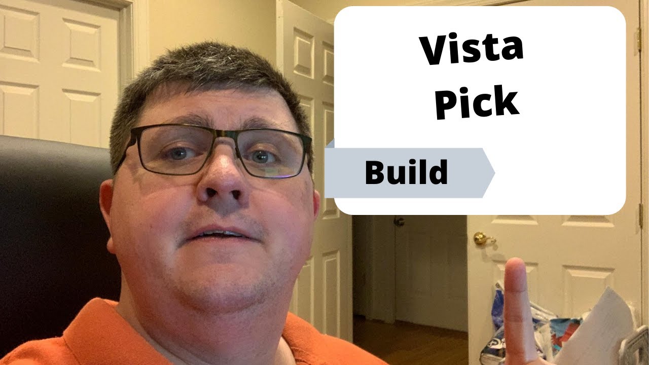 Vista Pick Build
