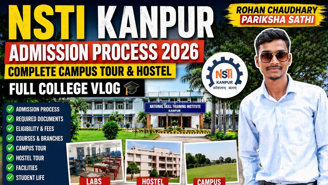 NSTI Kanpur College Admission Process 2026 | Complete Campus Tour & Hostel | Full College Vlog 🎓