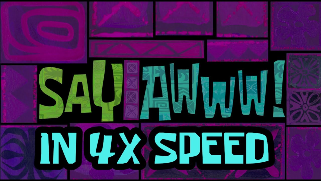 Say Awww! In 4x Speed