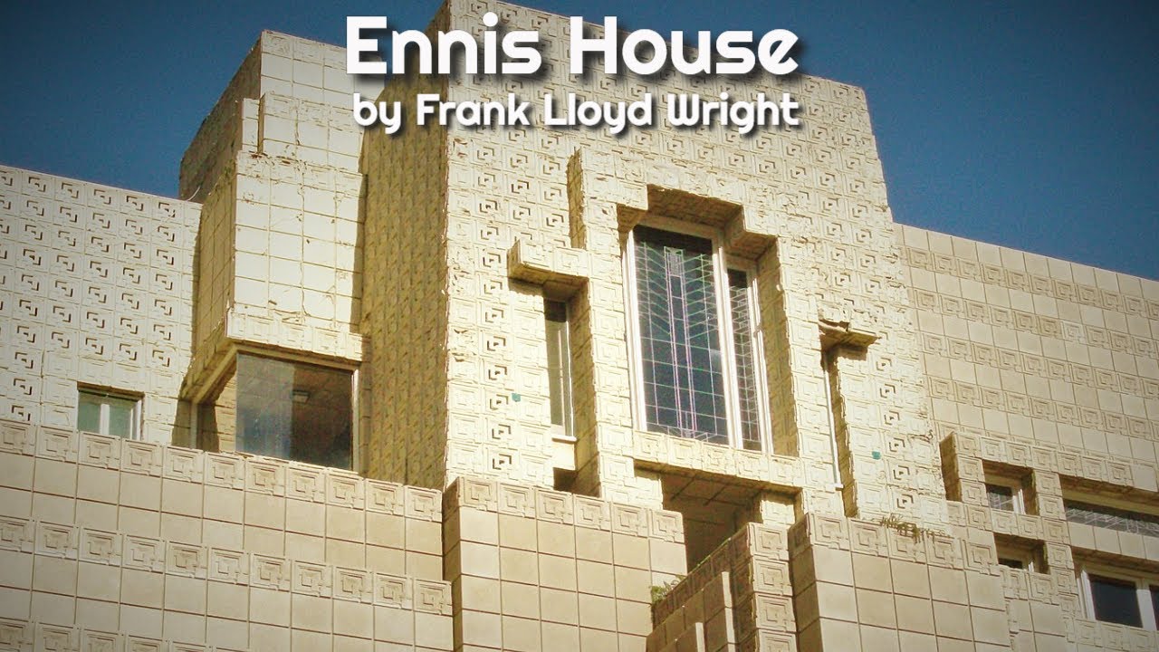 Ennis House by Frank Lloyd Wright