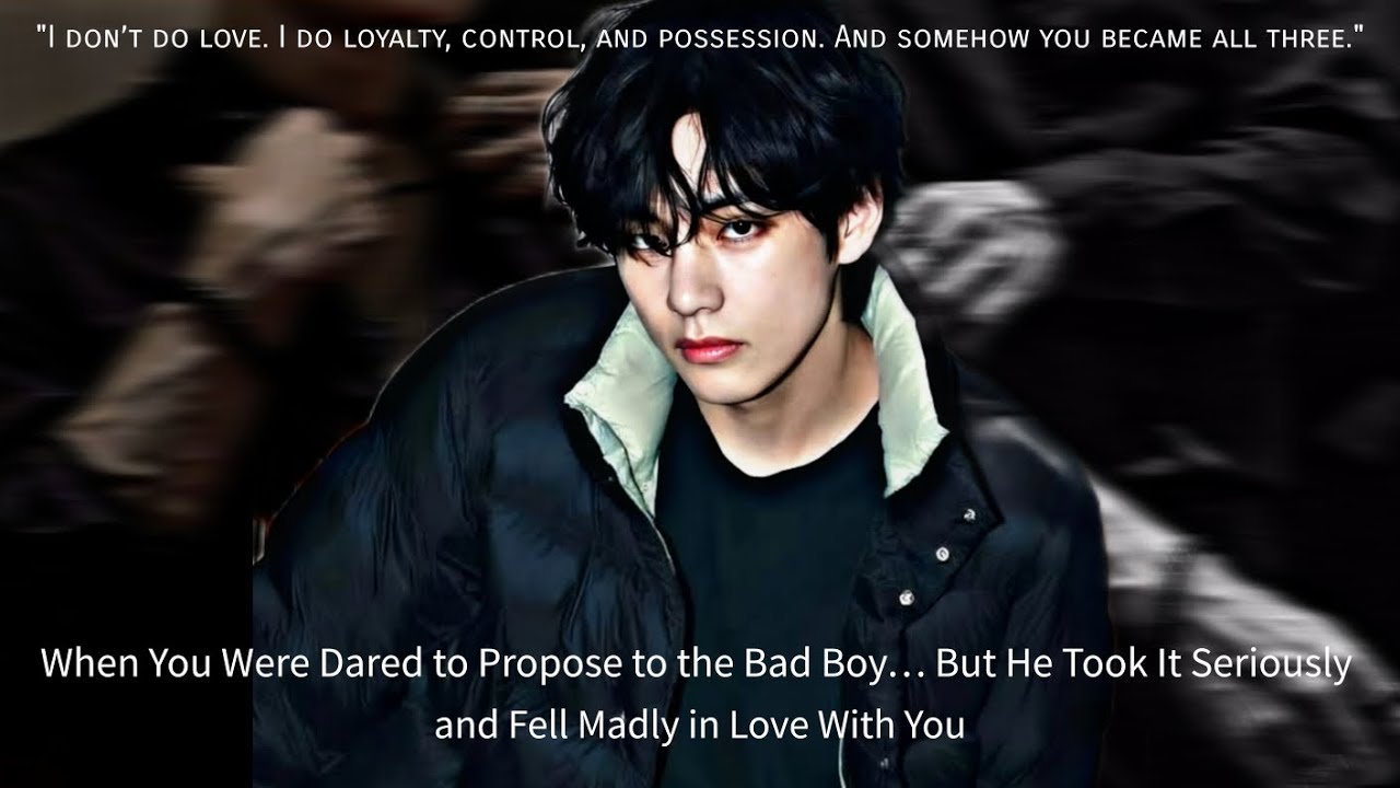 When you were dared to propose to the Badboy but he took it seriously | Taehyung Oneshot |