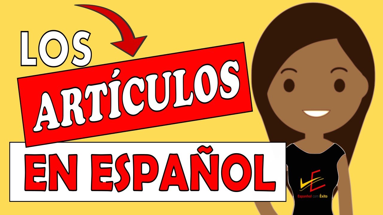 Artigos em espanhol &ndash; Los art&iacute;culos en espa&ntilde;ol (aula de espanhol online)