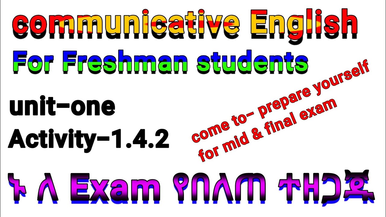 Freshman Communicative English skill 1 unit one in amharic activity 1.4.2