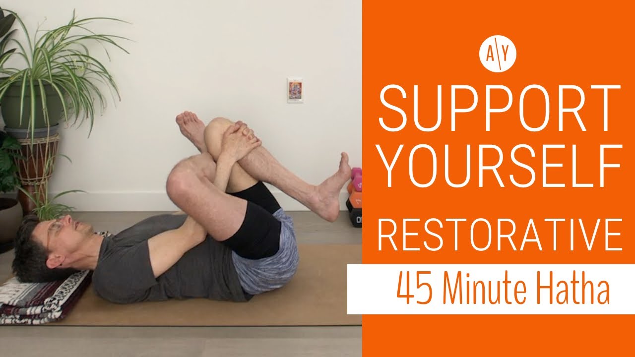 Support Yourself — A 45 Minute Restorative Yoga Practice | An Intermediate/Advanced Practice