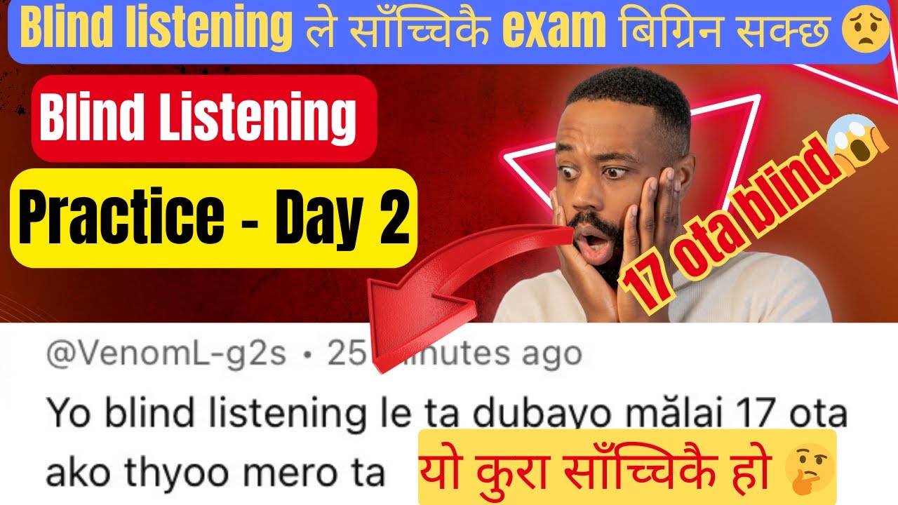Blind Listening ले exam बिगार्न सक्छ? 😰 17 ota blind listening exam aayo rey😱! | Day 2 Practice