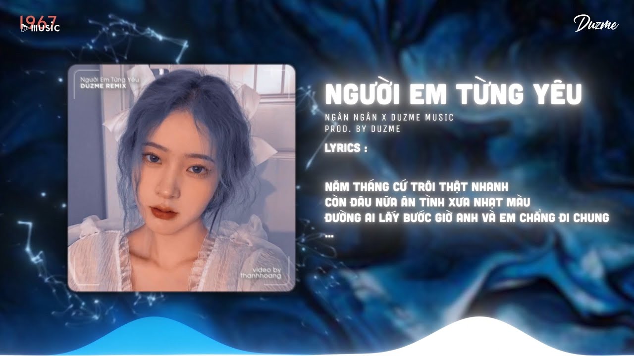 Người Em Từng Y&ecirc;u - Ng&acirc;n Ng&acirc;n (Duzme Remix) / Audio Lyrics