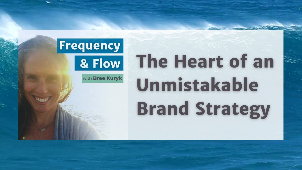 The Heart of an Unmistakable Brand Strategy