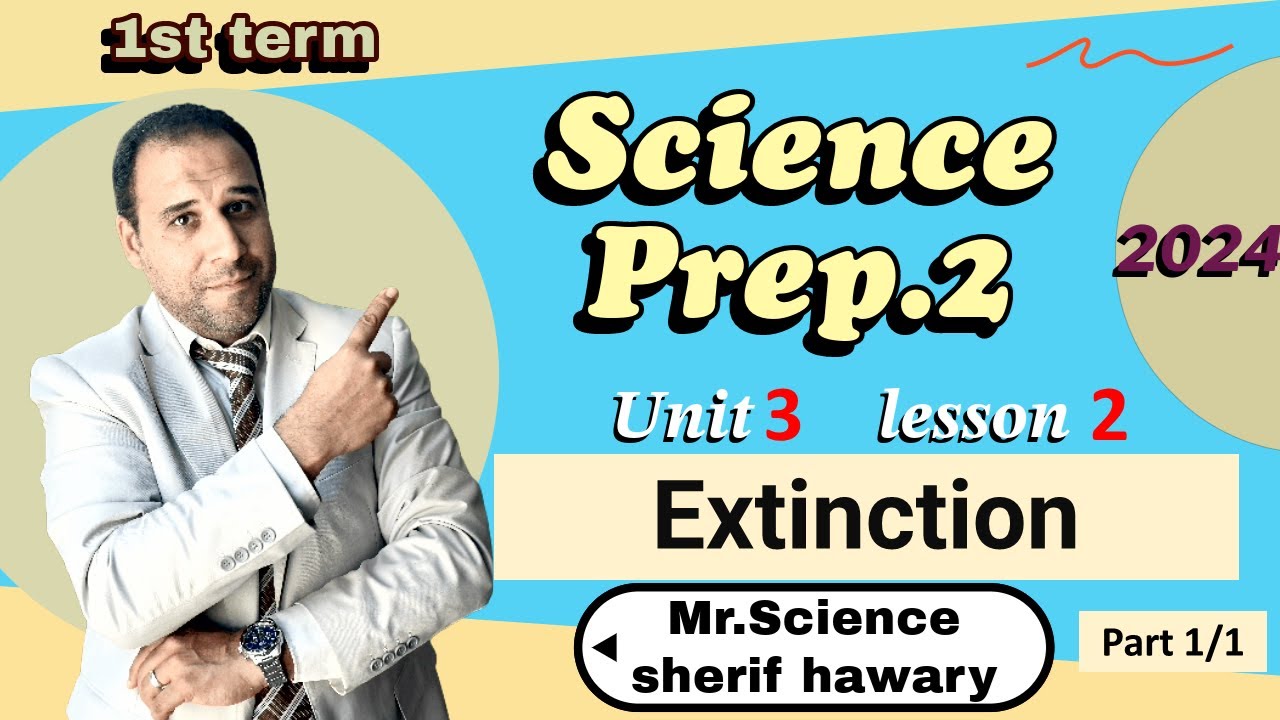 Extinction  | Prep.2 | Unit 3 - Lesson 2 - Part 1/1  Science ساينس  تانية اعدادي