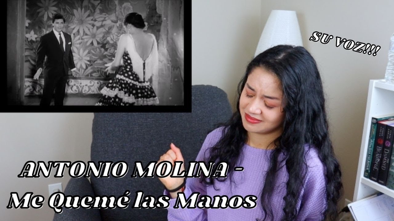 ANTONIO MOLINA - Me Quemé las manos REACCIÓN | REACTION