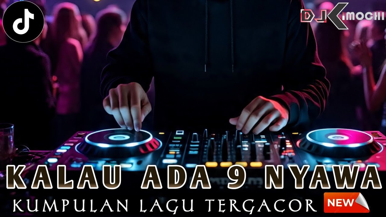 DJ KALAU ADA SEMBILAN NYAWA X NONA MANIS PUTAR LAH KEKIRI - SUMPAH CINTA MATIKU (NEW) DJ FULL BASS