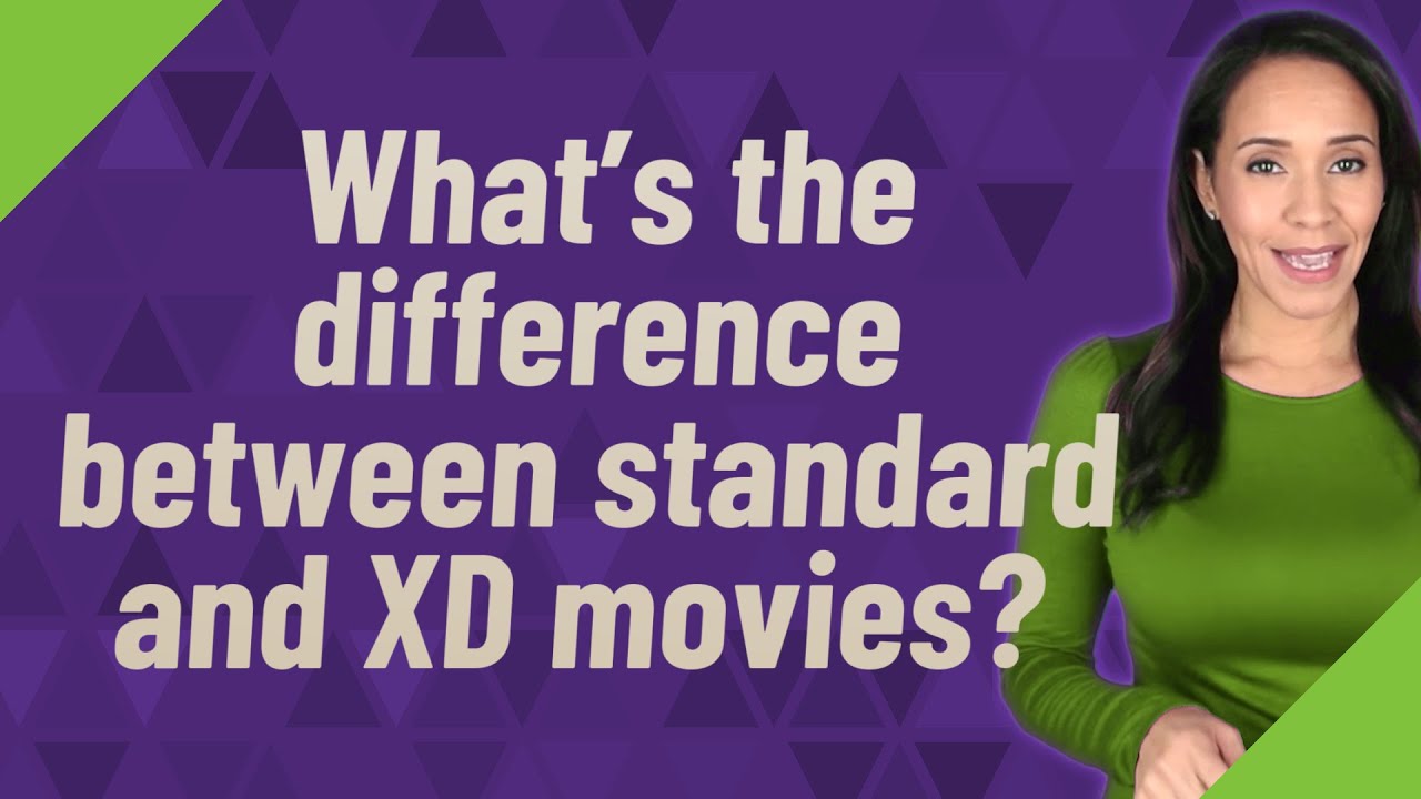 What's the difference between standard and XD movies?