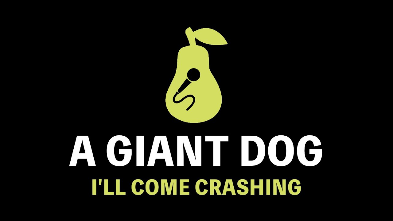 A Giant Dog - I'll Come Crashing (Karaoke)