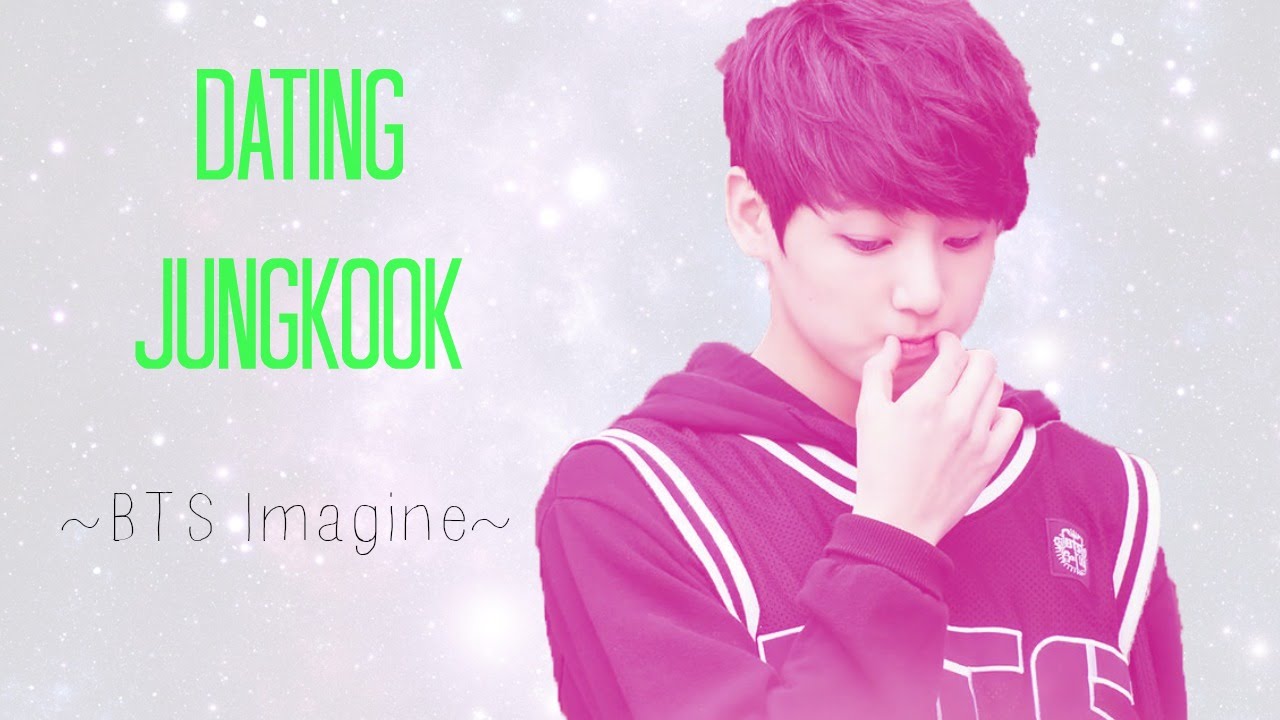 Dating Jungkook |BTS Imagine