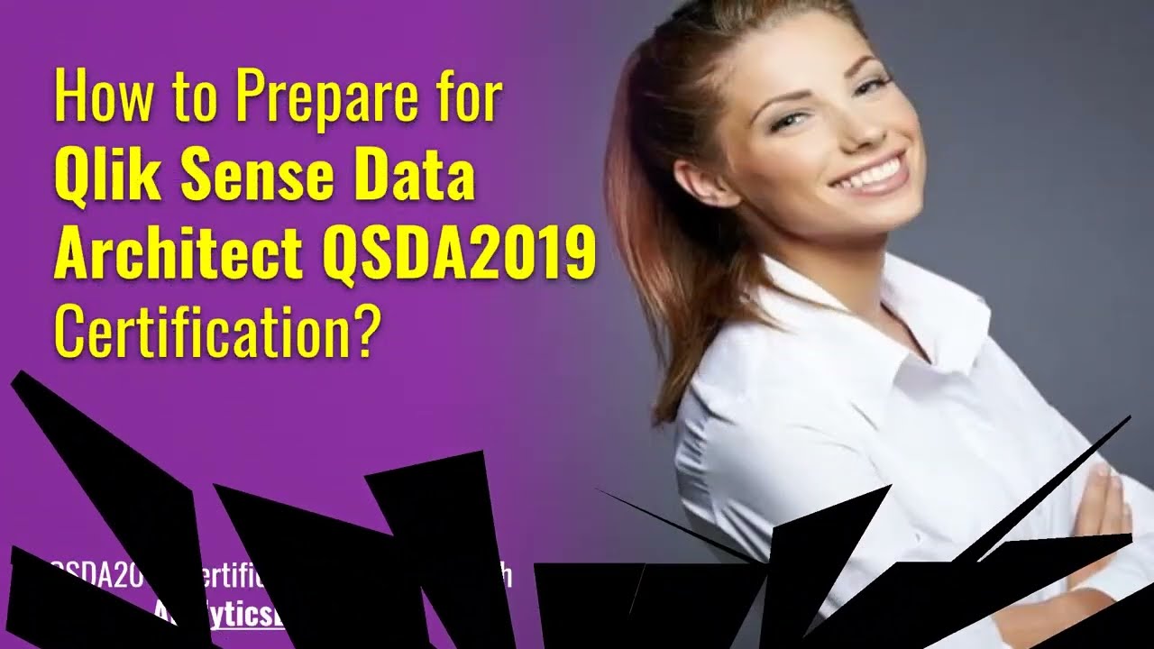 How I Pass Qlik Sense Data Architect (QSDA2019) Certification in First Attempt?