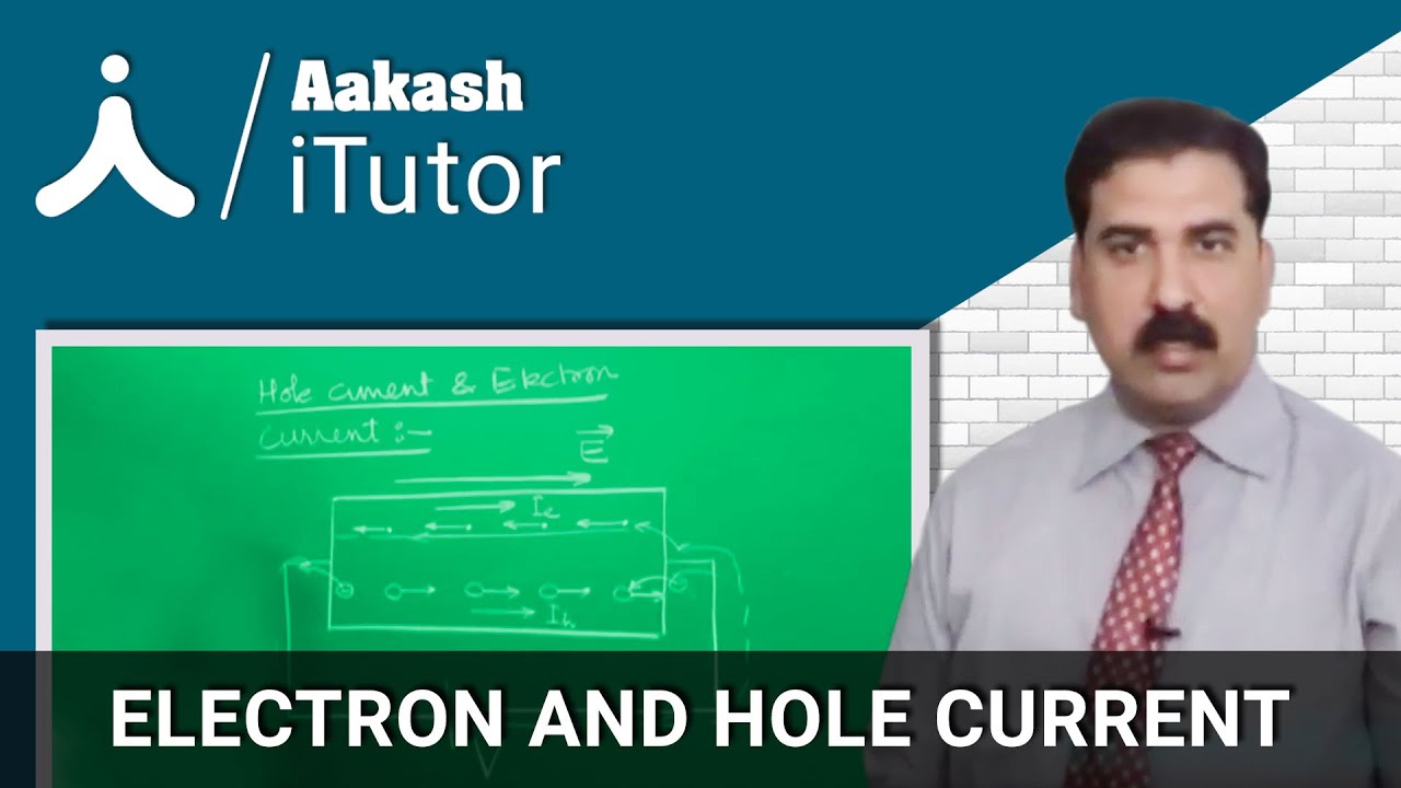 Electron and Hole Current - Physics - JEE | Aakash Digital