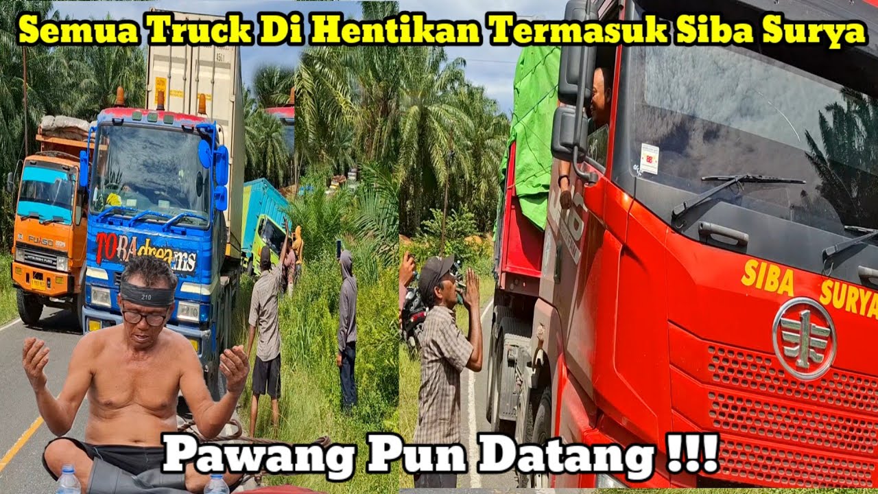 Semua Truck Di Hentikan Termasuk Truck Siba Surya itupun Tidak Berhasil