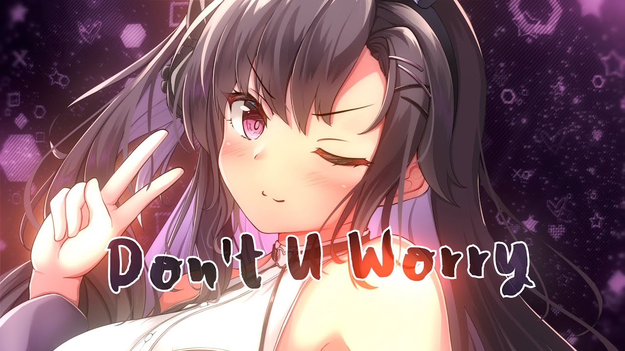Nightcore - Don't U Worry [DJ Moix]