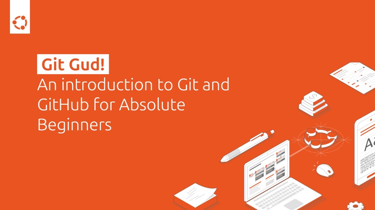 Git Gud: An introduction to Git and GitHub for Absolute Beginners