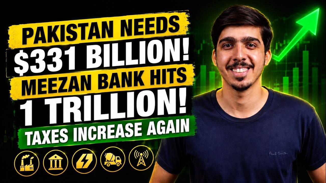 Pakistan Needs $331 Billion! Meezan Bank Hits 1 Trillion! Taxes Increase Again | Shafy's Weekly