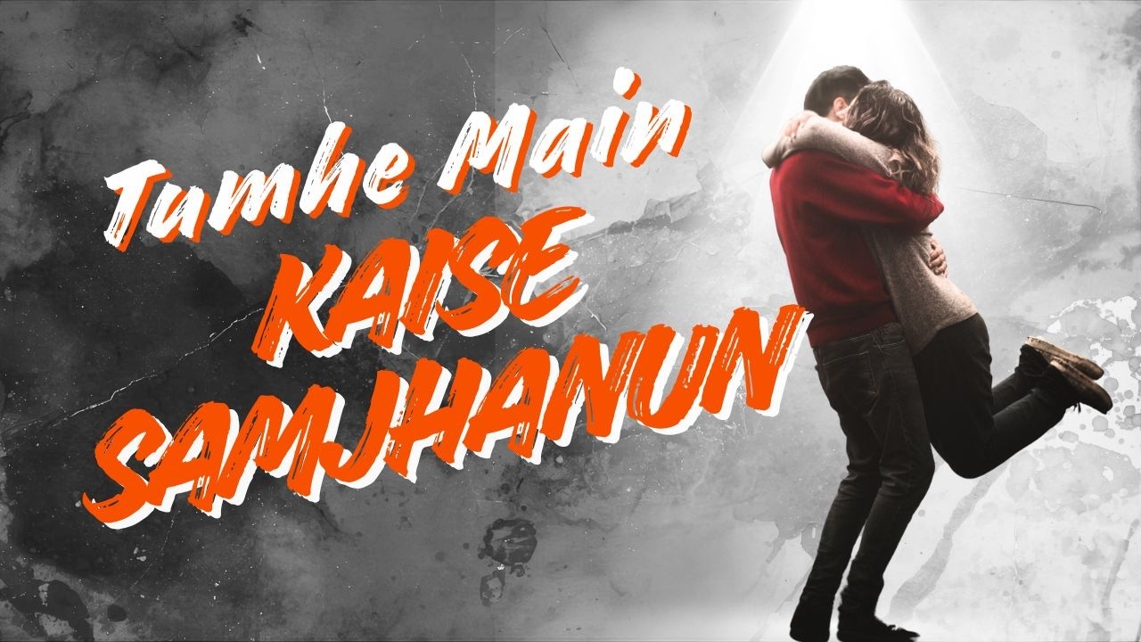 Tumhe Main Kaise Samjhaun | Romantic Hindi Love Song | Heart Touching Melody