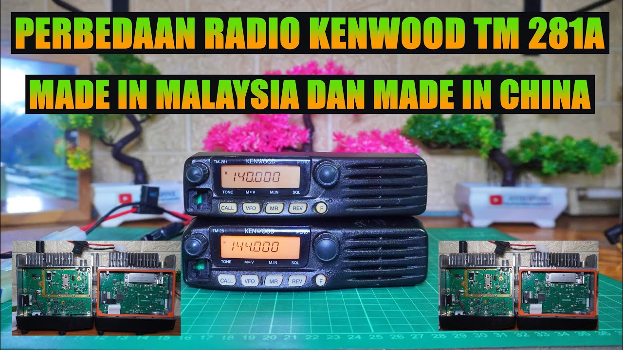 Perbedaan radio kenwood tm 281a made in malaysia dan made in china
