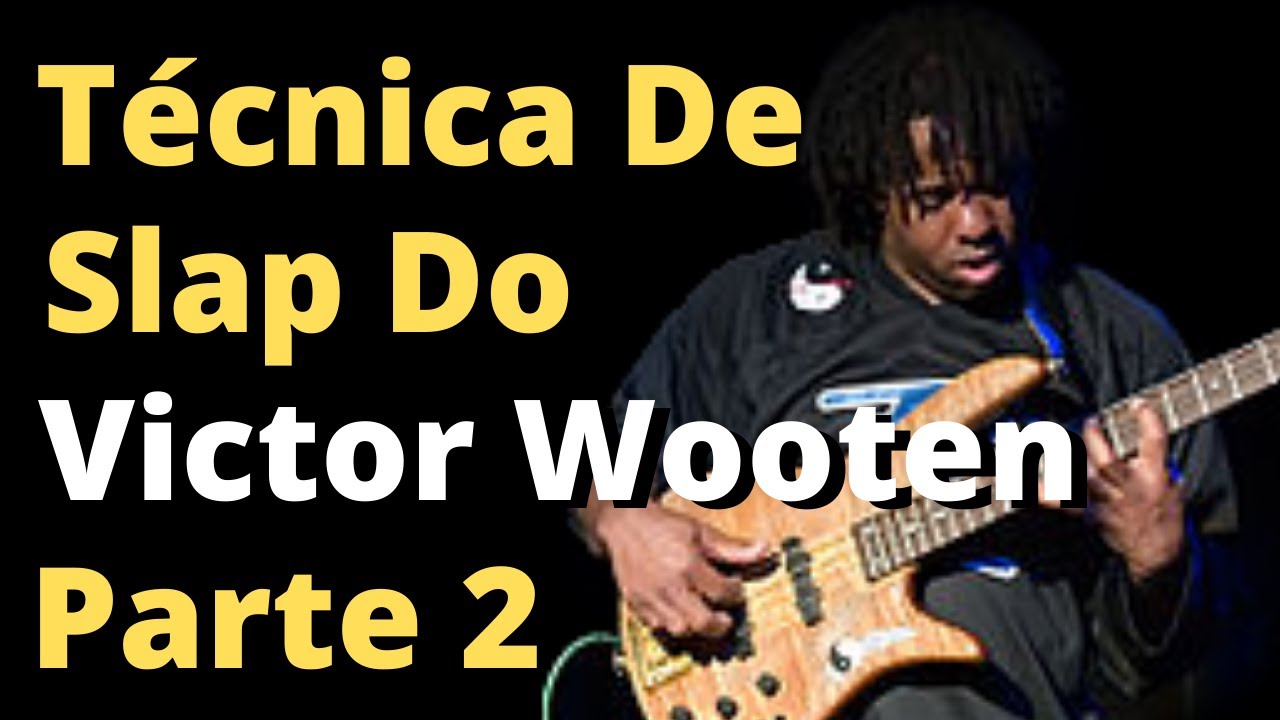 Slap no baixo - aprenda a técnica de slap do Victor Wooten