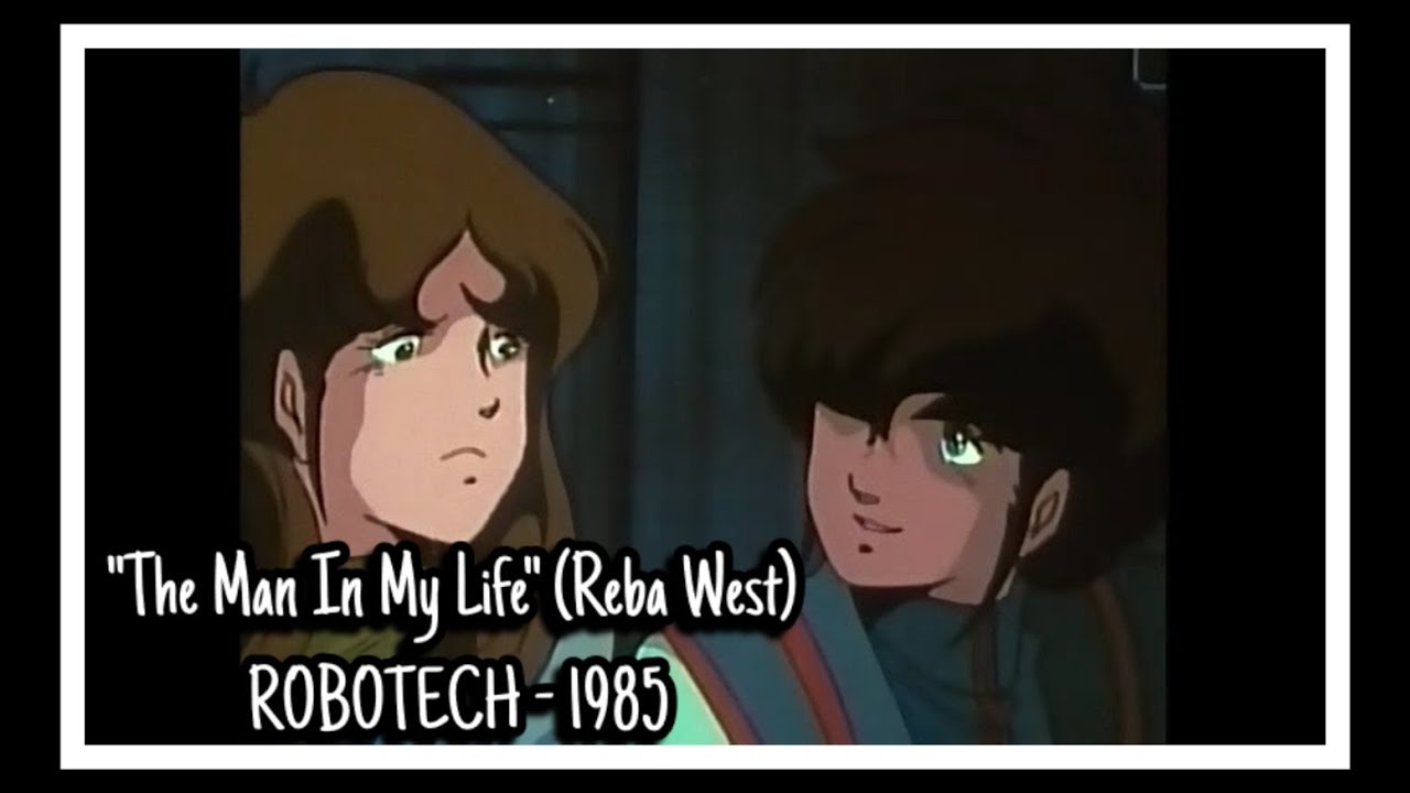 THE MAN IN MY LIFE (Subtitulado) -  Lynn Minmay/Reba West - BANDA SONORA DE ROBOTECH (1985)